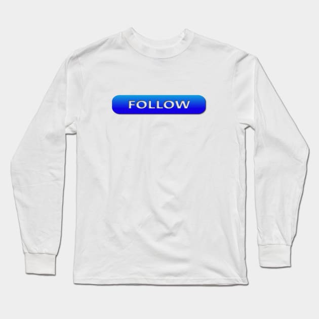 FOLLOW, SOCIAL MEDIA. SAMER BRASIL Long Sleeve T-Shirt by Samer Brasil